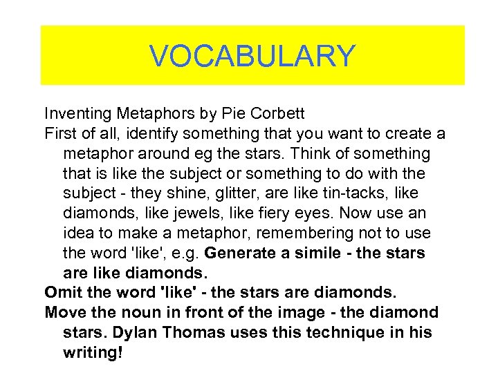 VOCABULARY Inventing Metaphors by Pie Corbett First of all, identify something that you want