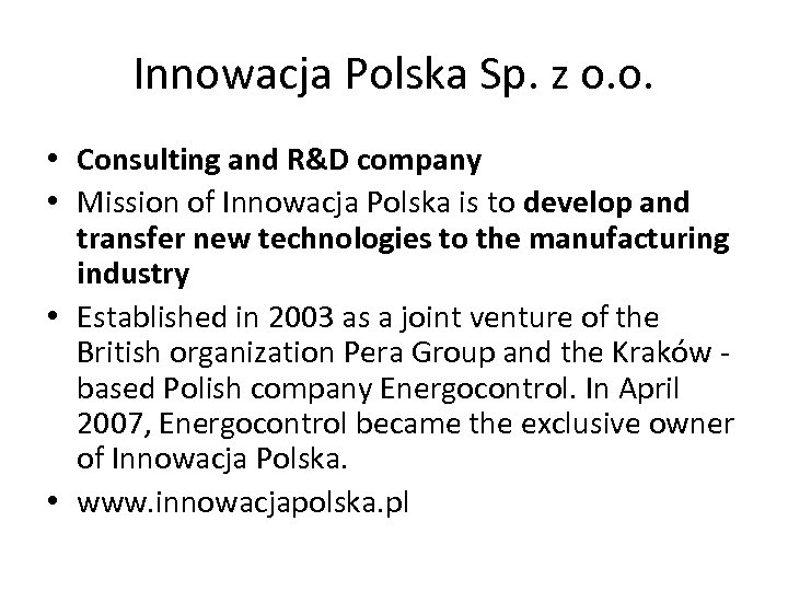 Innowacja Polska Sp. z o. o. • Consulting and R&D company • Mission of