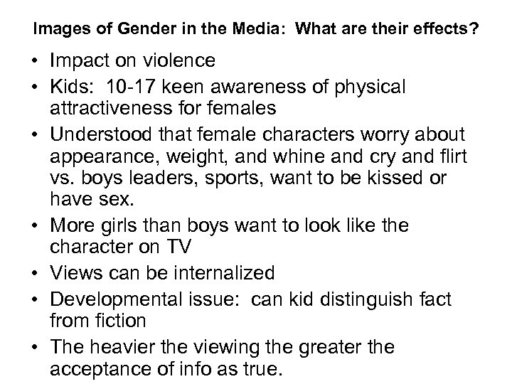 Images of Gender in the Media: What are their effects? • Impact on violence