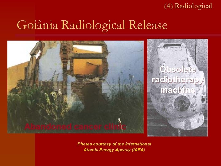 (4) Radiological Goiânia Radiological Release Obsolete radiotherapy machine Abandoned cancer clinic Photos courtesy of