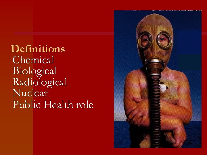 Definitions Chemical Biological Radiological Nuclear Public Health role 