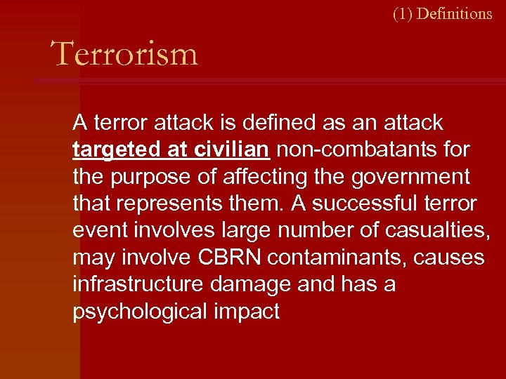 (1) Definitions Terrorism A terror attack is defined as an attack targeted at civilian