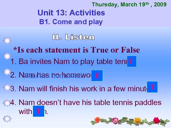 Thursday, March 19 th , 2009 Unit 13: Activities B 1. Come and play