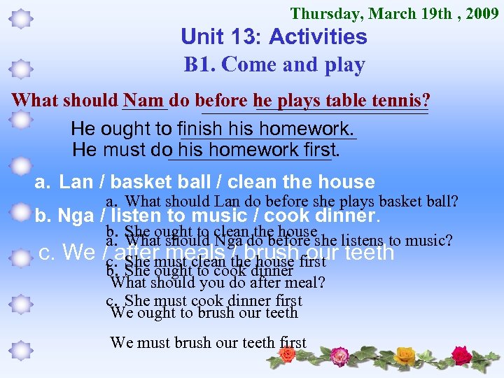 Thursday, March 19 th , 2009 Unit 13: Activities B 1. Come and play