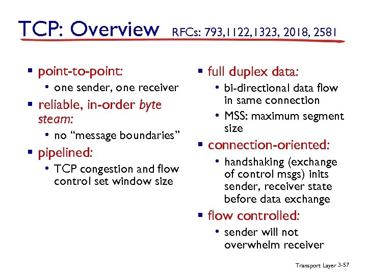 TCP: Overview RFCs: 793, 1122, 1323, 2018, 2581 § point-to-point: • one sender, one