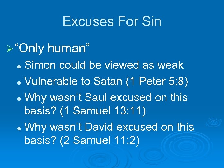 Excuses For Sin Ø “Only human” Simon could be viewed as weak l Vulnerable