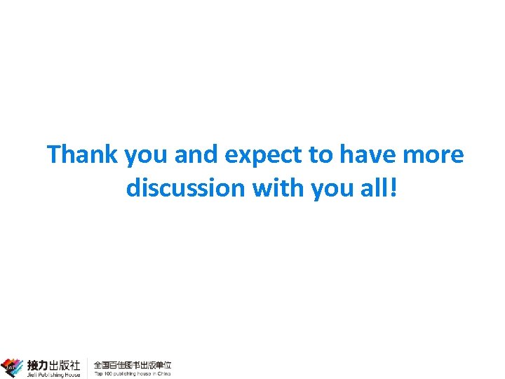 Thank you and expect to have more discussion with you all! 