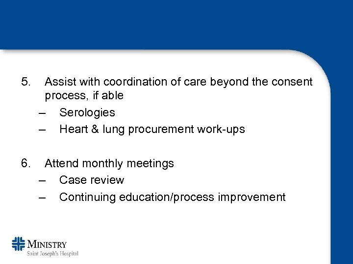 5. Assist with coordination of care beyond the consent process, if able – Serologies