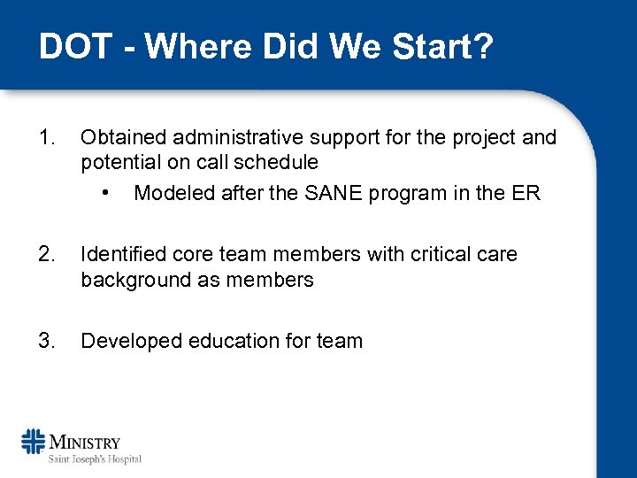 DOT - Where Did We Start? 1. Obtained administrative support for the project and