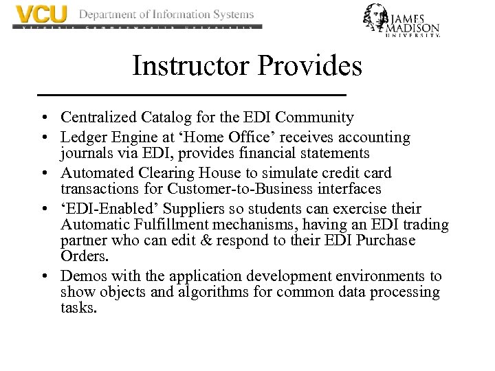 Instructor Provides • Centralized Catalog for the EDI Community • Ledger Engine at ‘Home