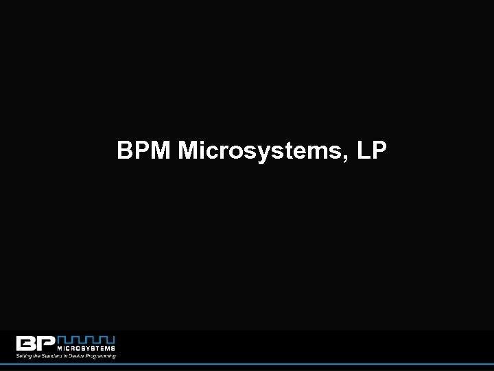 BPM Microsystems, LP 