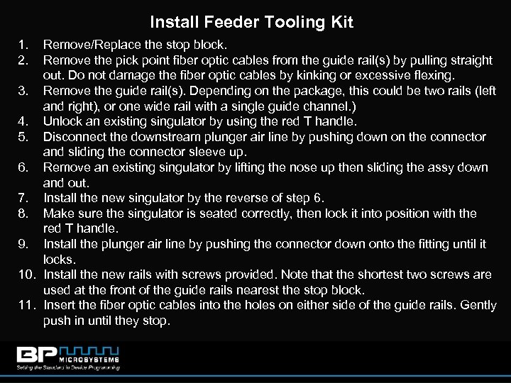 Install Feeder Tooling Kit 1. 2. Remove/Replace the stop block. Remove the pick point