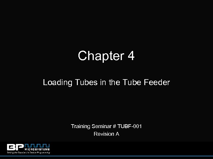 Chapter 4 Loading Tubes in the Tube Feeder Training Seminar # TUBF-001 Revision A