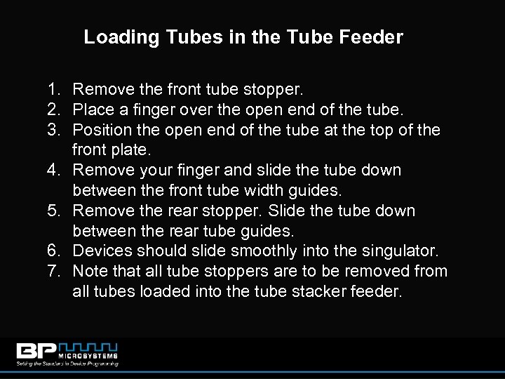 Loading Tubes in the Tube Feeder 1. Remove the front tube stopper. 2. Place