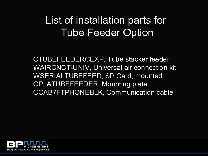 List of installation parts for Tube Feeder Option CTUBEFEEDERCEXP, Tube stacker feeder WAIRCNCT-UNIV, Universal