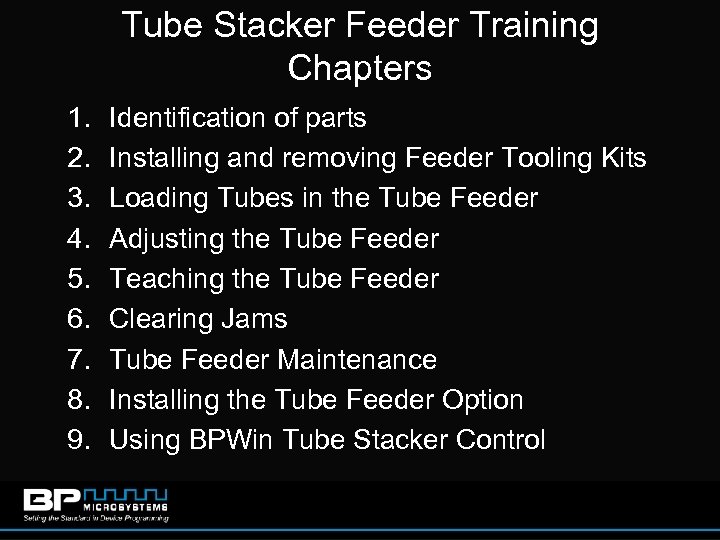 Tube Stacker Feeder Training Chapters 1. 2. 3. 4. 5. 6. 7. 8. 9.