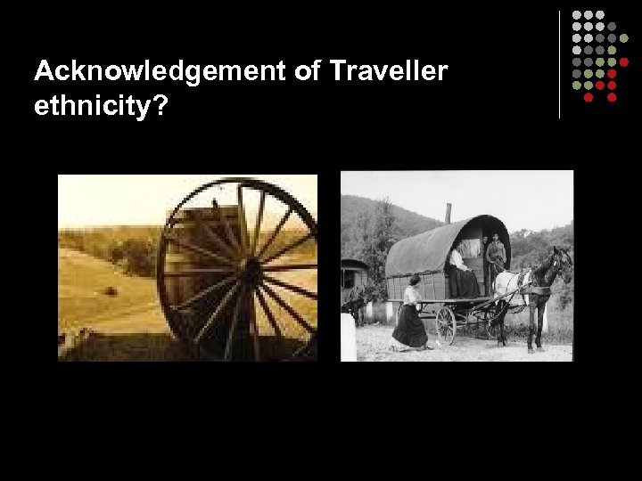 Acknowledgement of Traveller ethnicity? 
