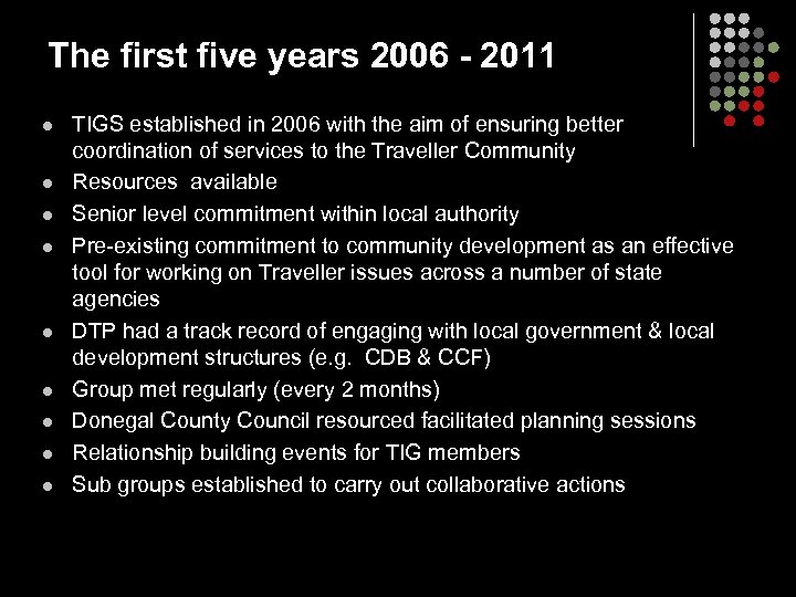 The first five years 2006 - 2011 l l l l l TIGS established
