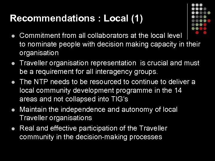 Recommendations : Local (1) l l l Commitment from all collaborators at the local