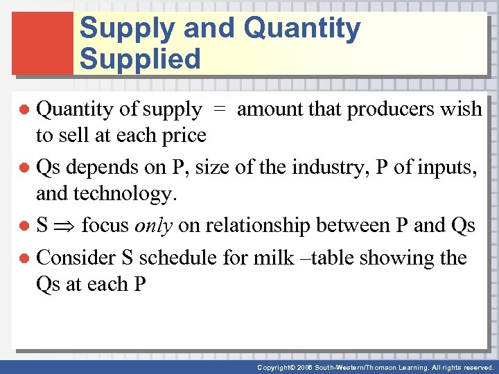 Supply and Quantity Supplied ● Quantity of supply = amount that producers wish to
