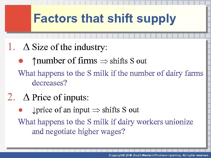 Factors that shift supply 1. Size of the industry: ● ↑number of firms shifts