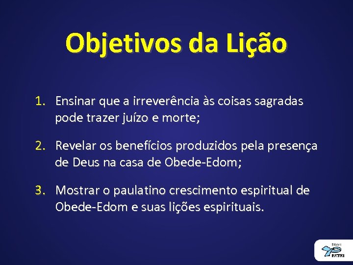 Objetivos da Lição 1. Ensinar que a irreverência às coisas sagradas pode trazer juízo