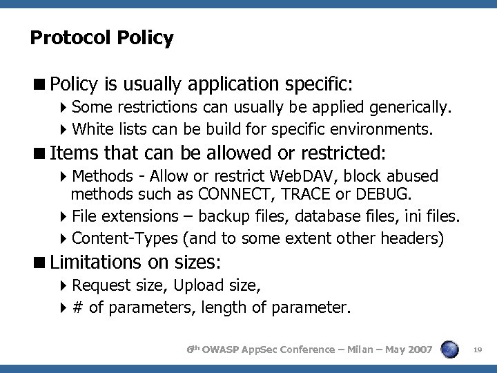 Protocol Policy <Policy is usually application specific: 4 Some restrictions can usually be applied