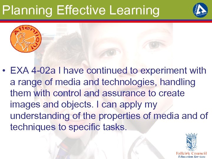 Planning Effective Learning • EXA 4 -02 a I have continued to experiment with