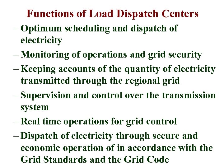 Functions of Load Dispatch Centers – Optimum scheduling and dispatch of electricity – Monitoring