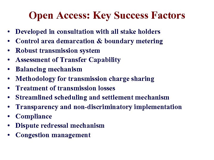 Open Access: Key Success Factors • • • Developed in consultation with all stake