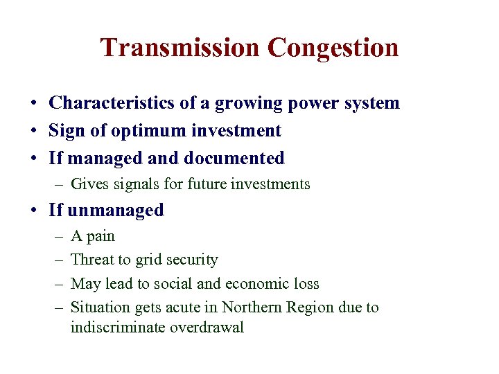 Transmission Congestion • Characteristics of a growing power system • Sign of optimum investment