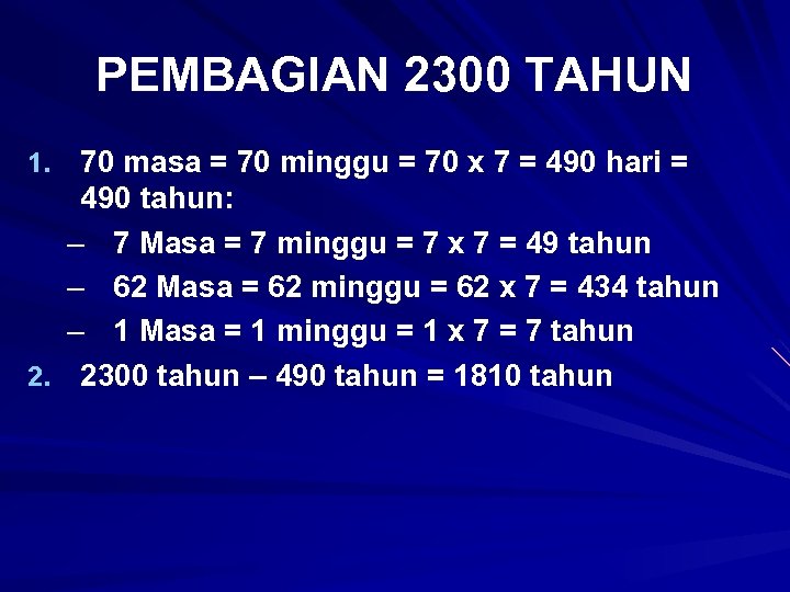 PEMBAGIAN 2300 TAHUN 1. 70 masa = 70 minggu = 70 x 7 =