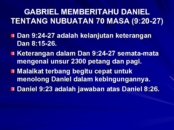 GABRIEL MEMBERITAHU DANIEL TENTANG NUBUATAN 70 MASA (9: 20 -27) Dan 9: 24 -27