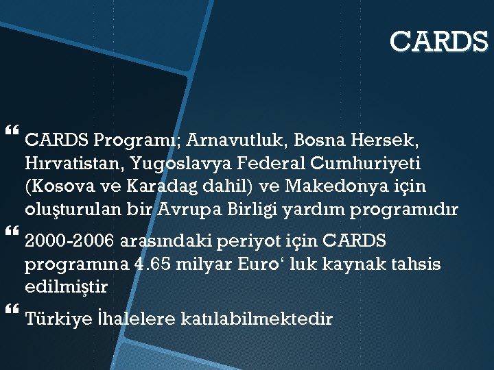 CARDS Programı; Arnavutluk, Bosna Hersek, Hırvatistan, Yugoslavya Federal Cumhuriyeti (Kosova ve Karadağ dahil) ve