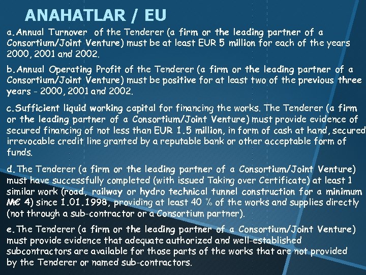 ANAHATLAR / EU a. Annual Turnover of the Tenderer (a firm or the leading