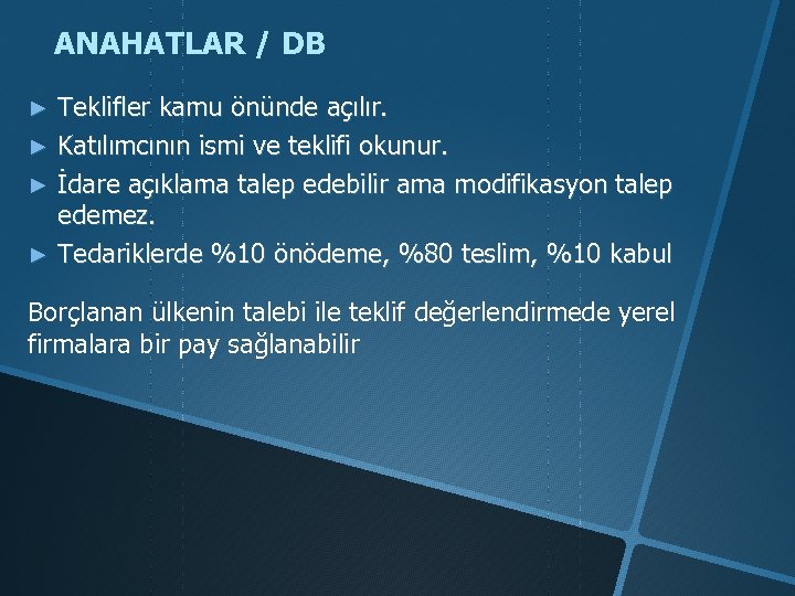 ANAHATLAR / DB Teklifler kamu önünde açılır. ► Katılımcının ismi ve teklifi okunur. ►
