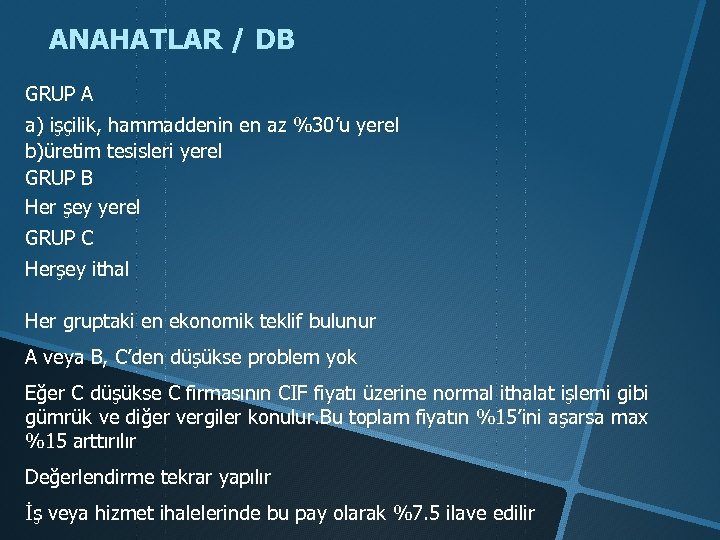 ANAHATLAR / DB GRUP A a) işçilik, hammaddenin en az %30’u yerel b)üretim tesisleri
