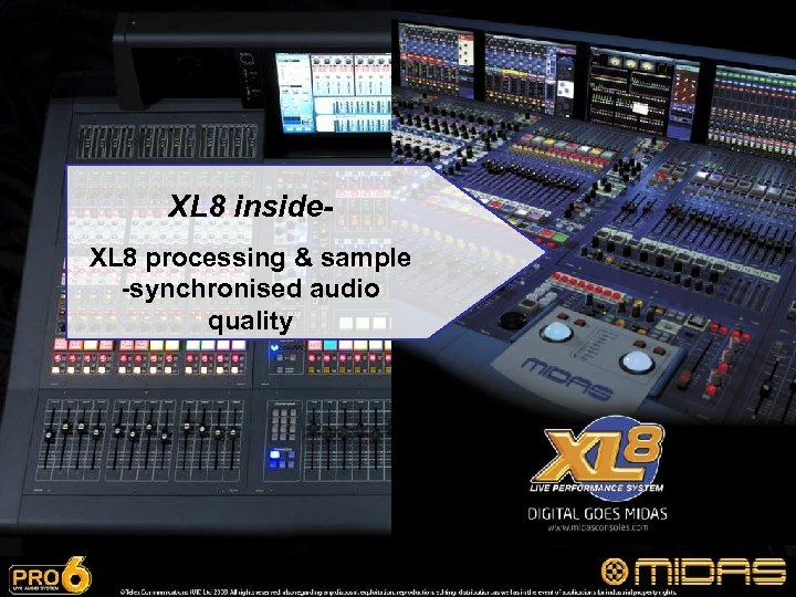 XL 8 inside. XL 8 processing & sample -synchronised audio quality 