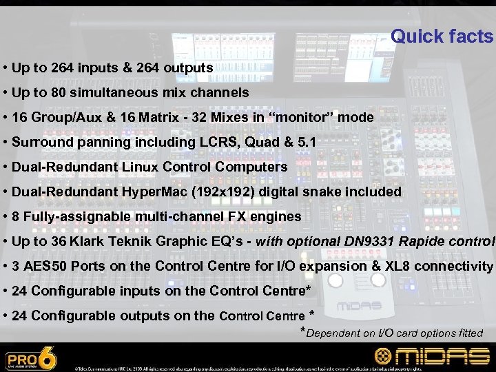 Quick facts • Up to 264 inputs & 264 outputs • Up to 80