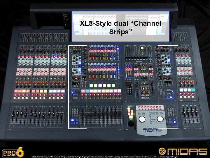 XL 8 -Style dual “Channel Strips” 