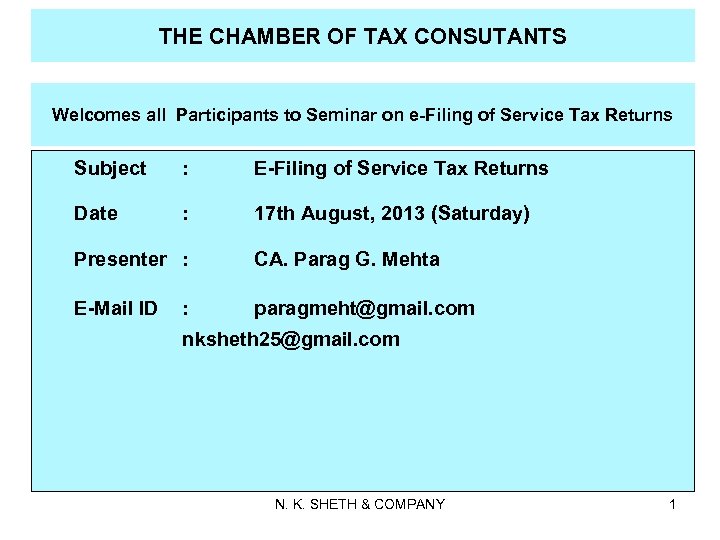 THE CHAMBER OF TAX CONSUTANTS Welcomes all Participants to Seminar on e-Filing of Service