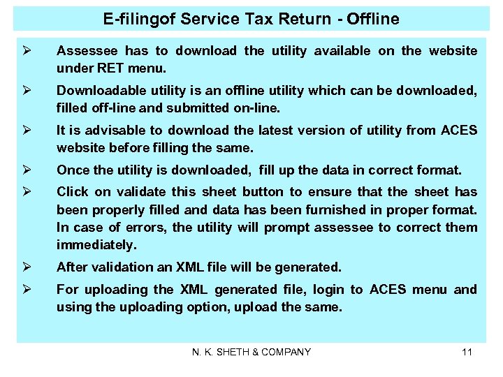 E-filingof Service Tax Return - Offline Ø Assessee has to download the utility available