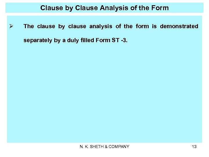 Clause by Clause Analysis of the Form Ø The clause by clause analysis of