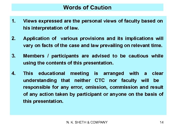 Words of Caution 1. Views expressed are the personal views of faculty based on