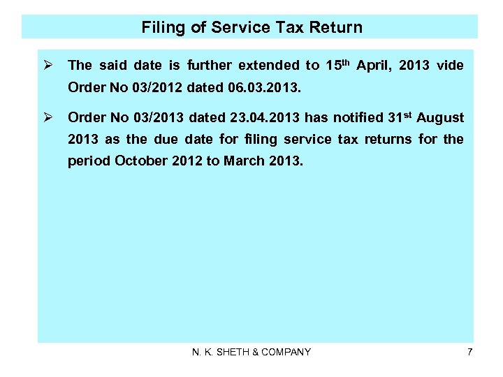 Filing of Service Tax Return Ø The said date is further extended to 15