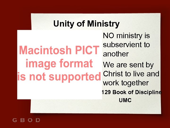 Unity of Ministry • • NO ministry is subservient to another We are sent