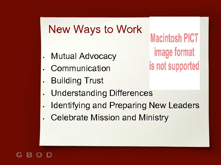 New Ways to Work • • • Mutual Advocacy Communication Building Trust Understanding Differences