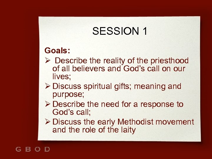 SESSION 1 Goals: Ø Describe the reality of the priesthood of all believers and