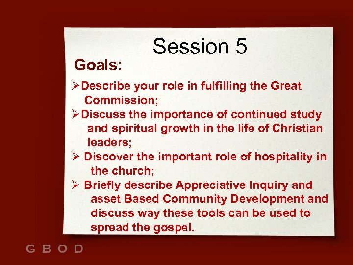 Goals: Session 5 ØDescribe your role in fulfilling the Great Commission; ØDiscuss the importance