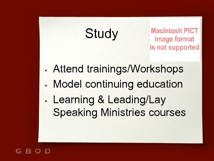 Study • • • Attend trainings/Workshops Model continuing education Learning & Leading/Lay Speaking Ministries